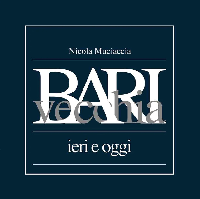 Bari vecchia ieri e oggi