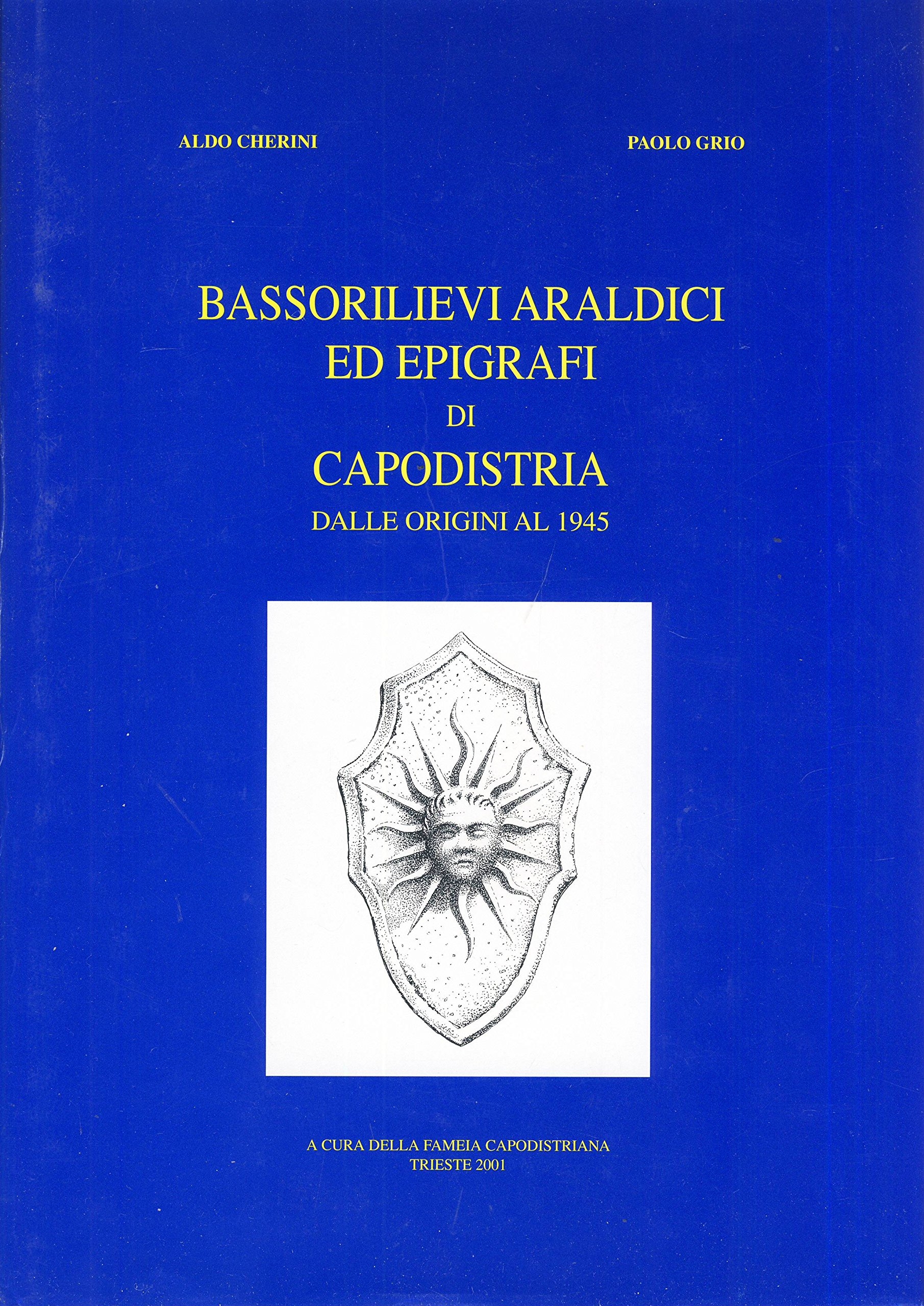 Bassorilievi Araldici ed Epigrafi di Capodistria