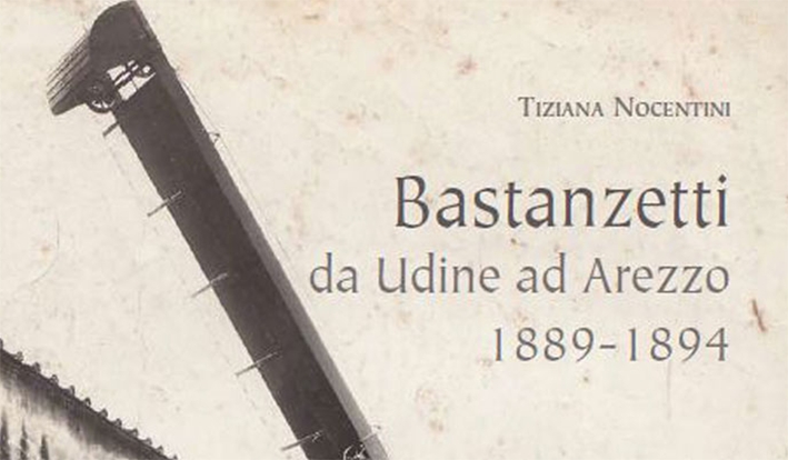 Bastanzetti. Da Udine ad Arezzo 1889-1894