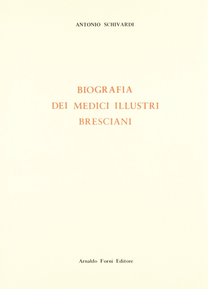 Biografia dei medici illustri bresciani (rist. anast. 1839-52)