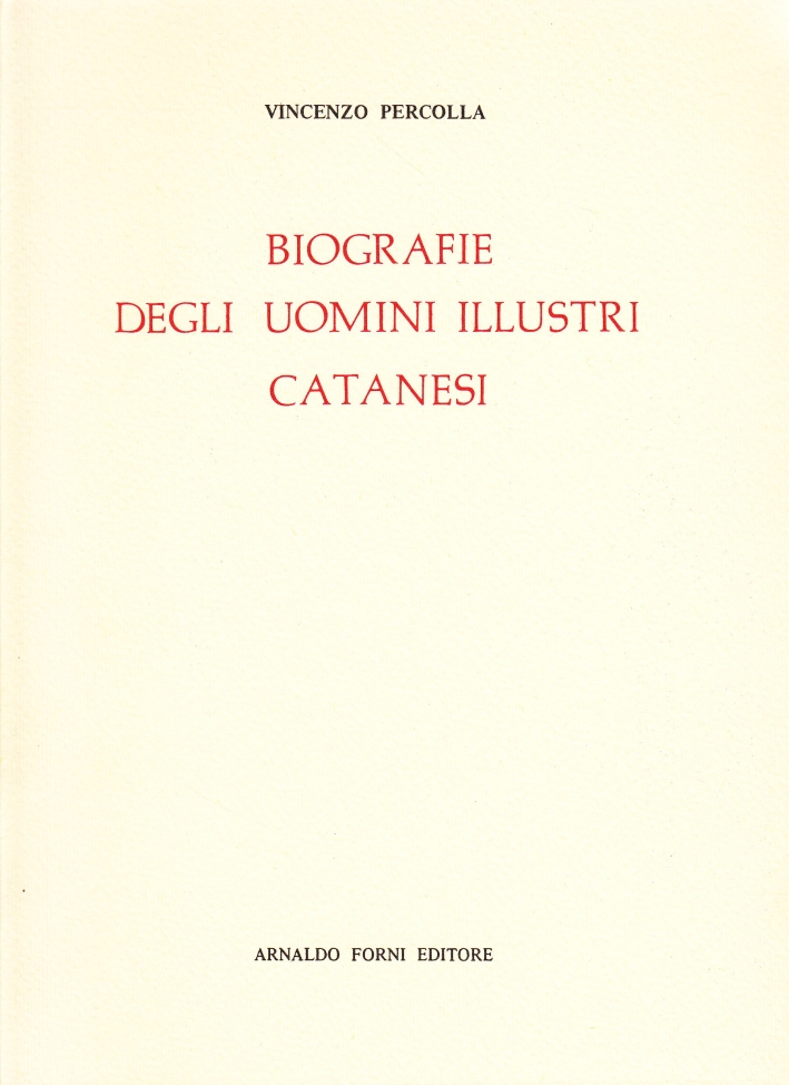 Biografie degli uomini illustri catanesi del secolo XVIII (rist. anast. …