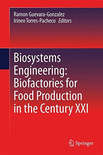 Biosystems Engineering: Biofactories For Food Production in the Century XXI