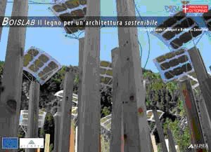 Boislab. Il Legno per un'Architettura Sostenibile