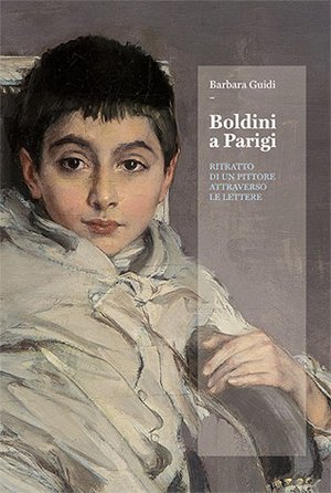 Boldini a Parigi. Ritratto di un pittore attraverso le lettere