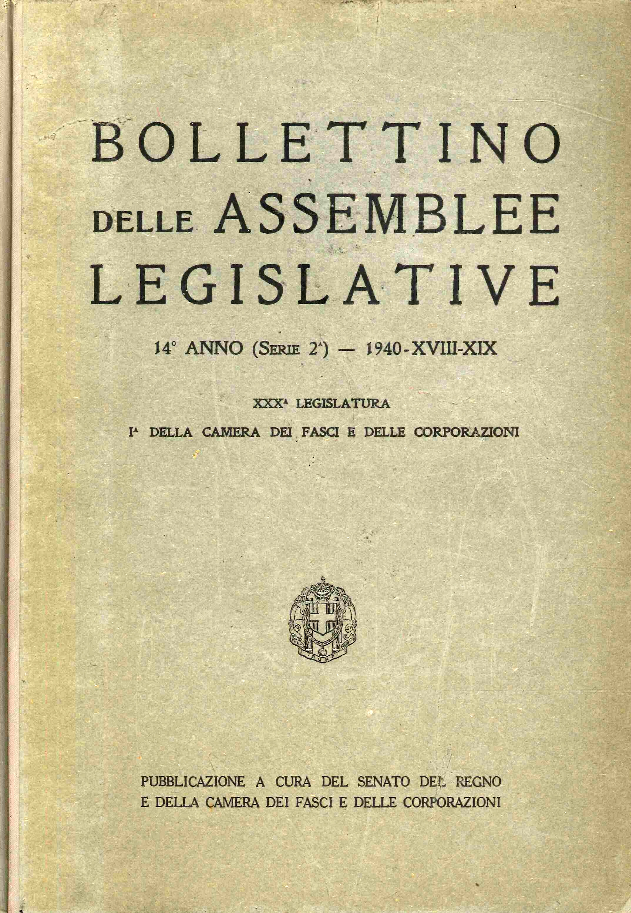 Bollettino delle Assemblee Legislative 14° anno (serie 2) 1940 XVIII-XIX. …