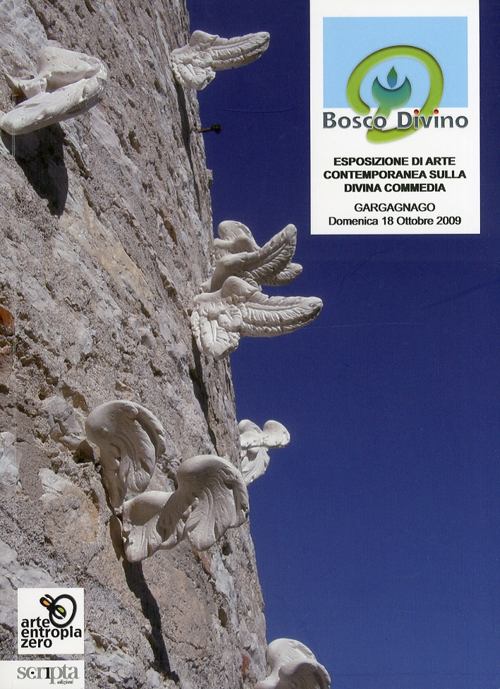 Bosco divino. Esposizione di arte contemporanea sulla Divina Commedia