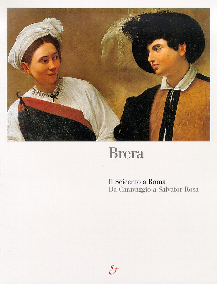 Brera. Il Seicento a Roma. Da Caravaggio a Salvator Rosa