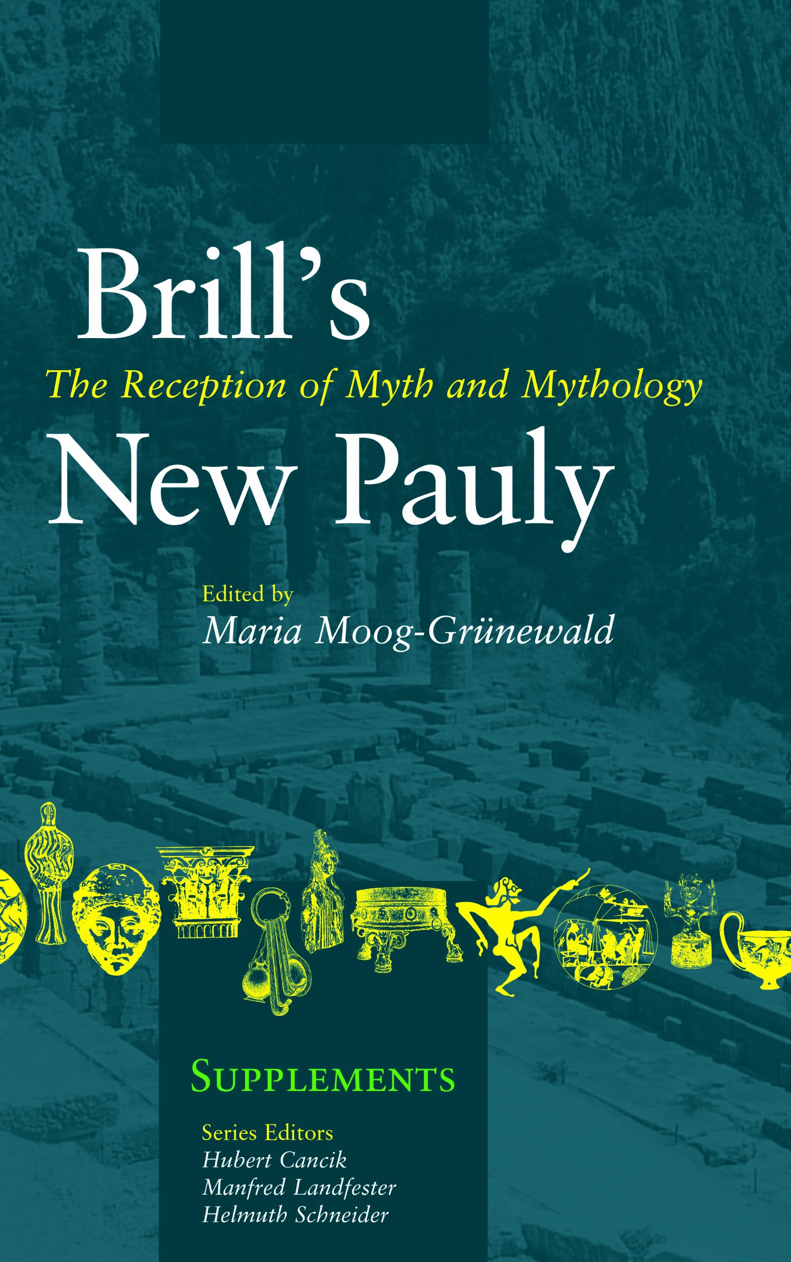 Brill's New Pauly. The Reception of Myth and Mythology. Supplements …