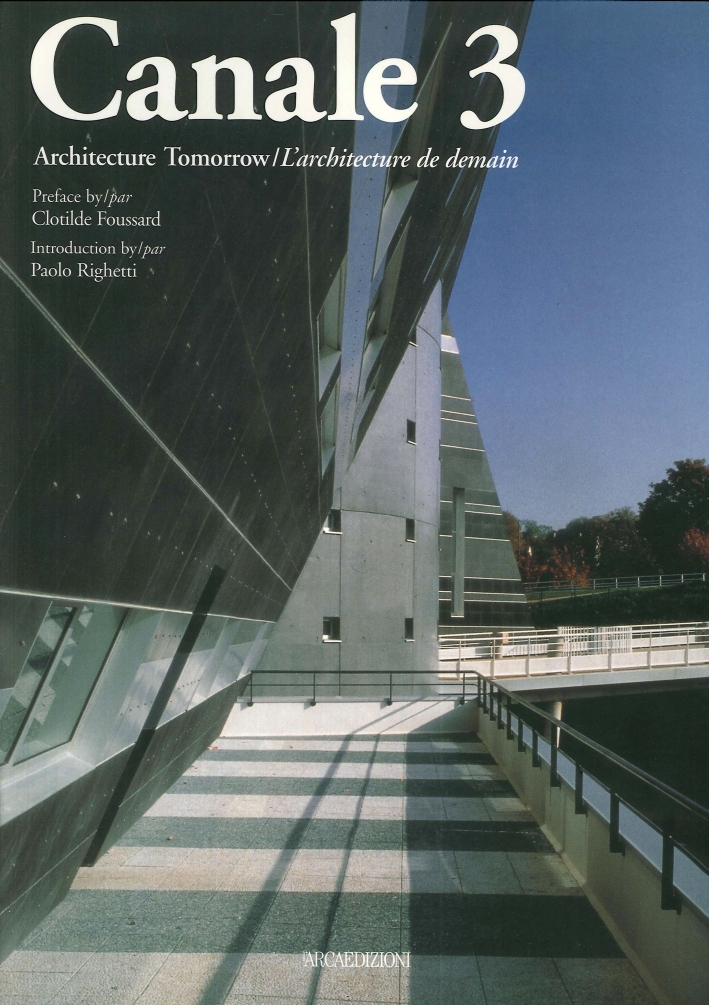 Canale 3. Architecture tomorrow. L'architecture de demain