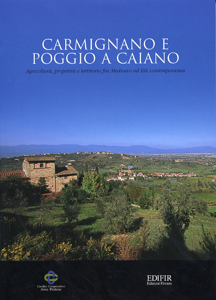 Carmignano e Poggio a Caiano. Agricoltura, proprietà e territorio fra …