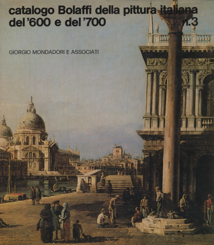 Catalogo Bolaffi della pittura italiana del '600 e del '700. …