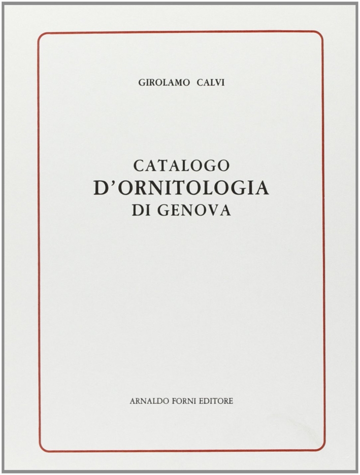 Catalogo d'ornitologia di Genova (rist. anast. 1828)