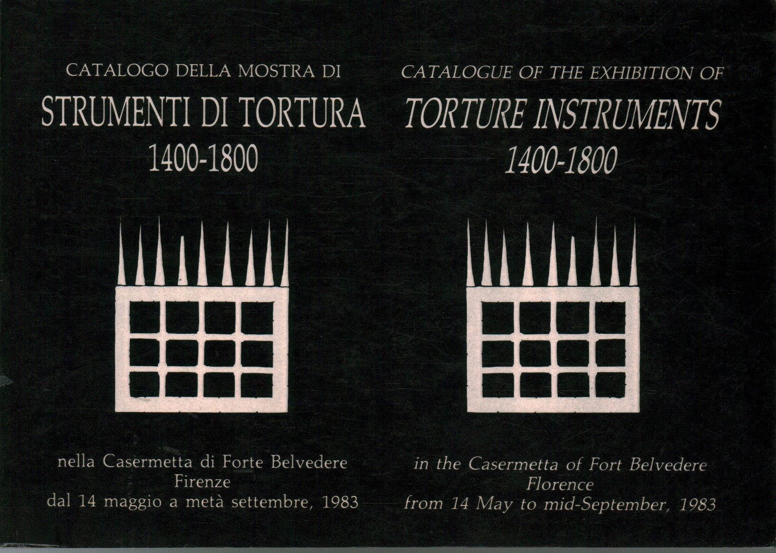 Catalogo della Mostra Strumenti di Tortura. 1400 - 1800, 1983