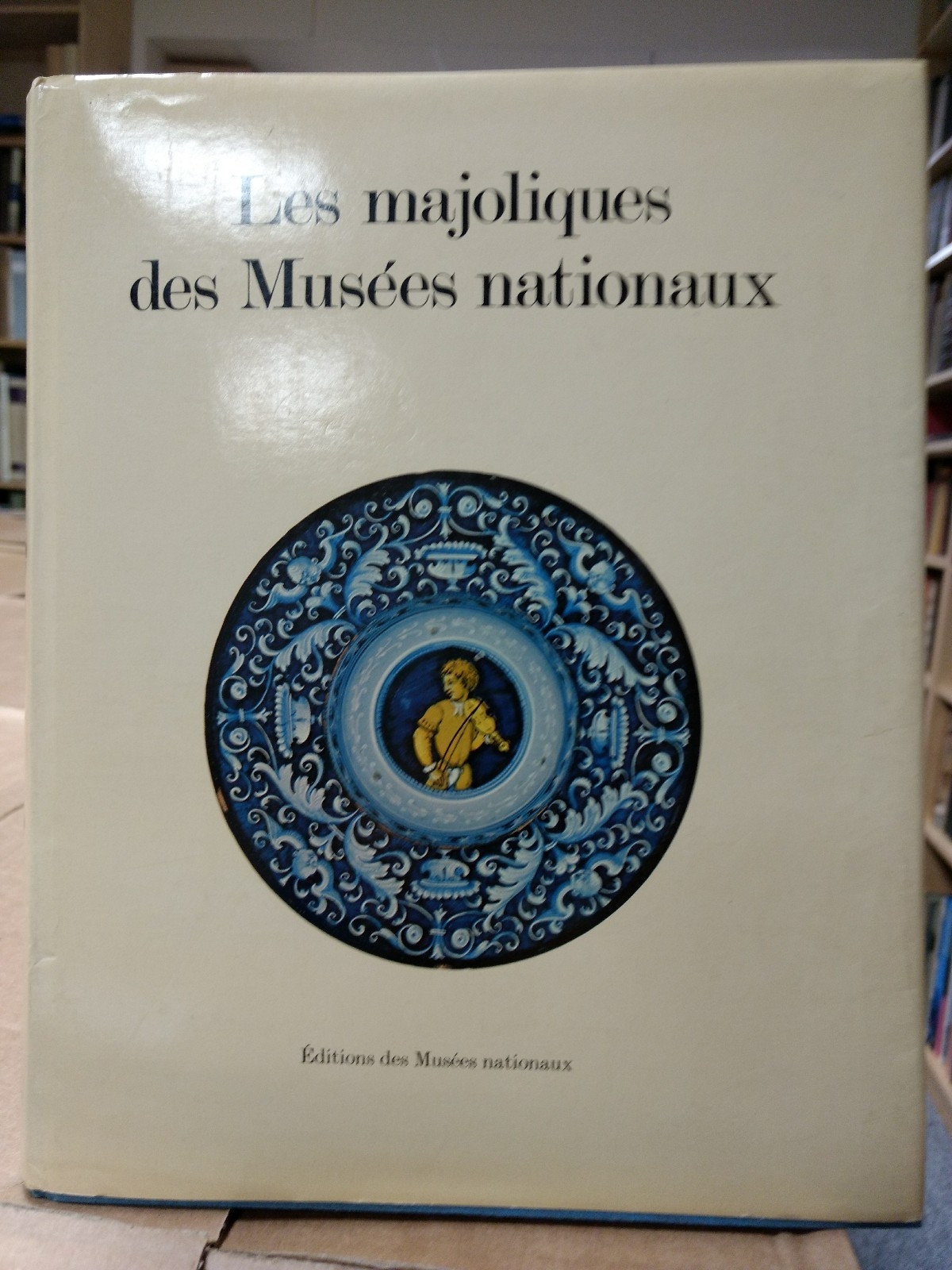 Catalogue des majoliques des musées nationaux.