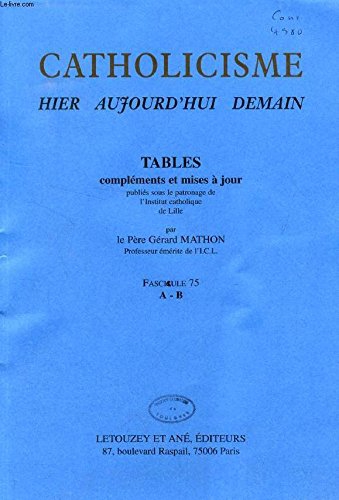 Catholicisme hier, aujourd'hui, demain: Fascicule 75, Tables A-B, 2004