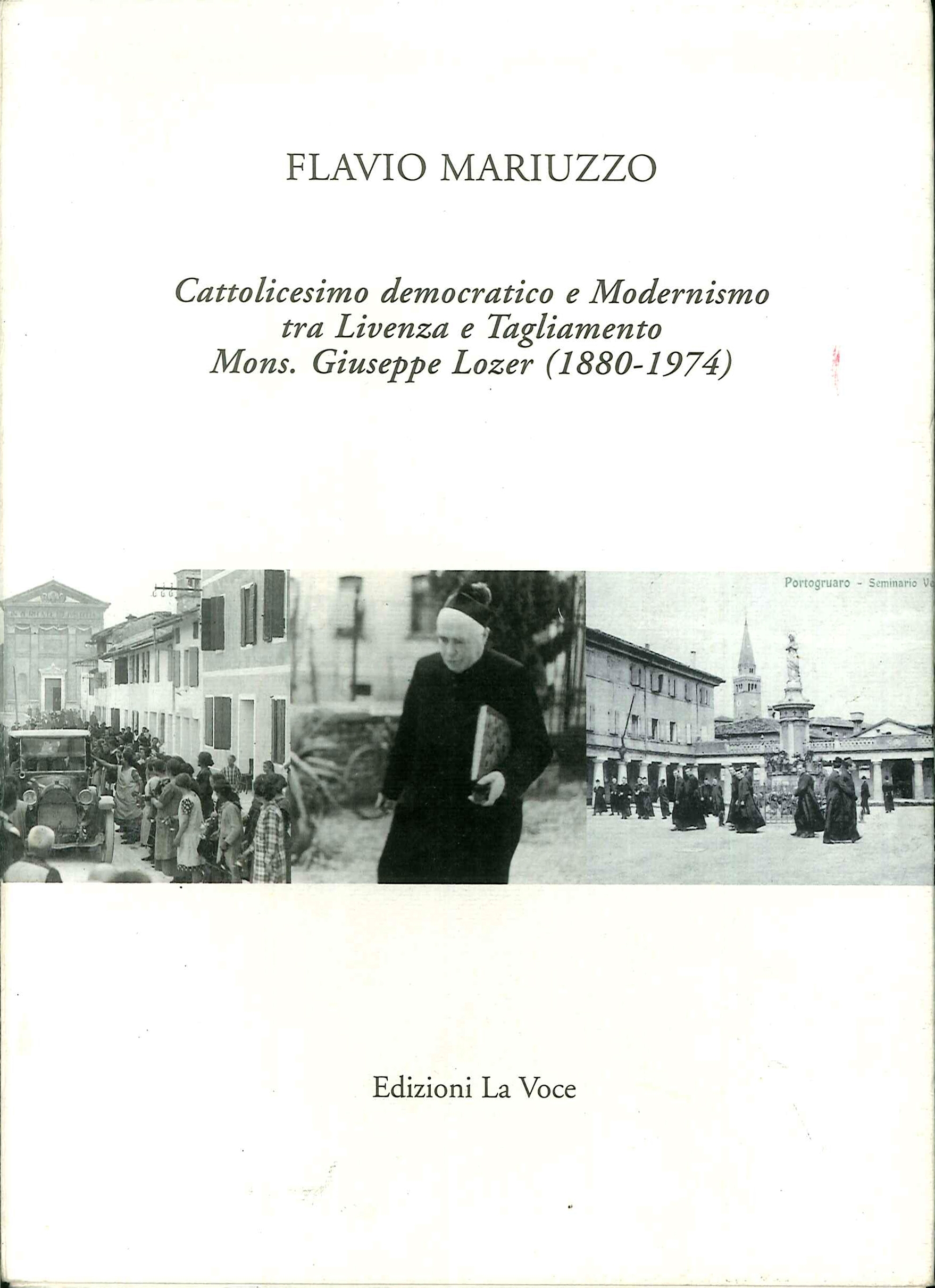 Cattolicesimo democratico e Modernismo tra Livenza e Tagliamento. Mons. Giuseppe Lozer (1880-1974). - 1