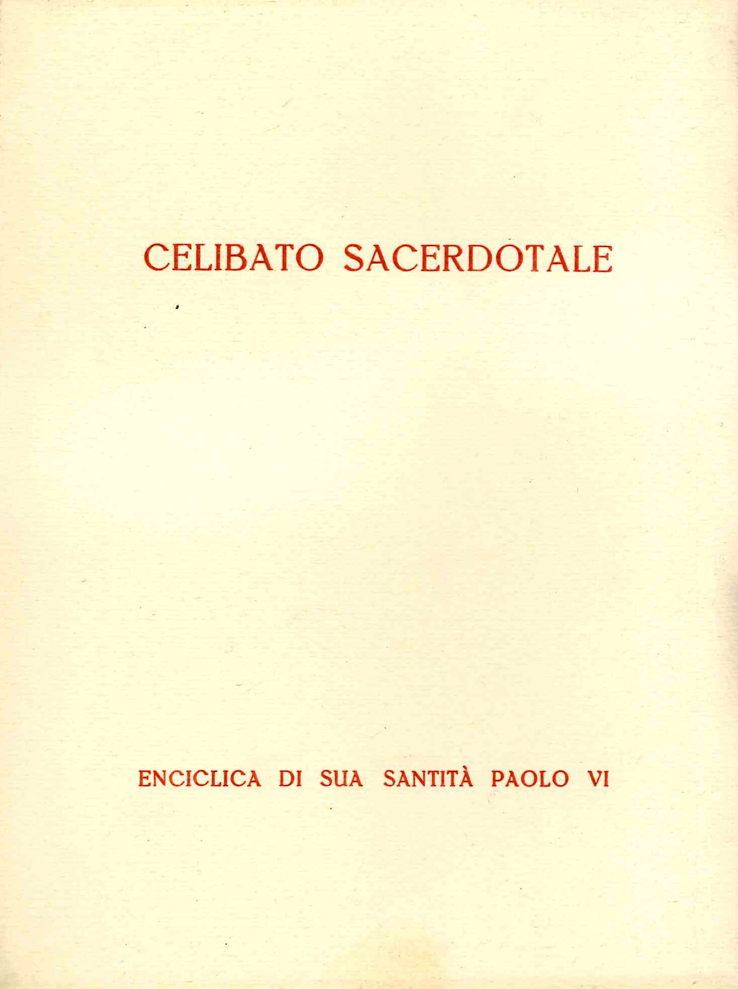 Celibato sacerdotale. Enciclica di sua santità paolo VI