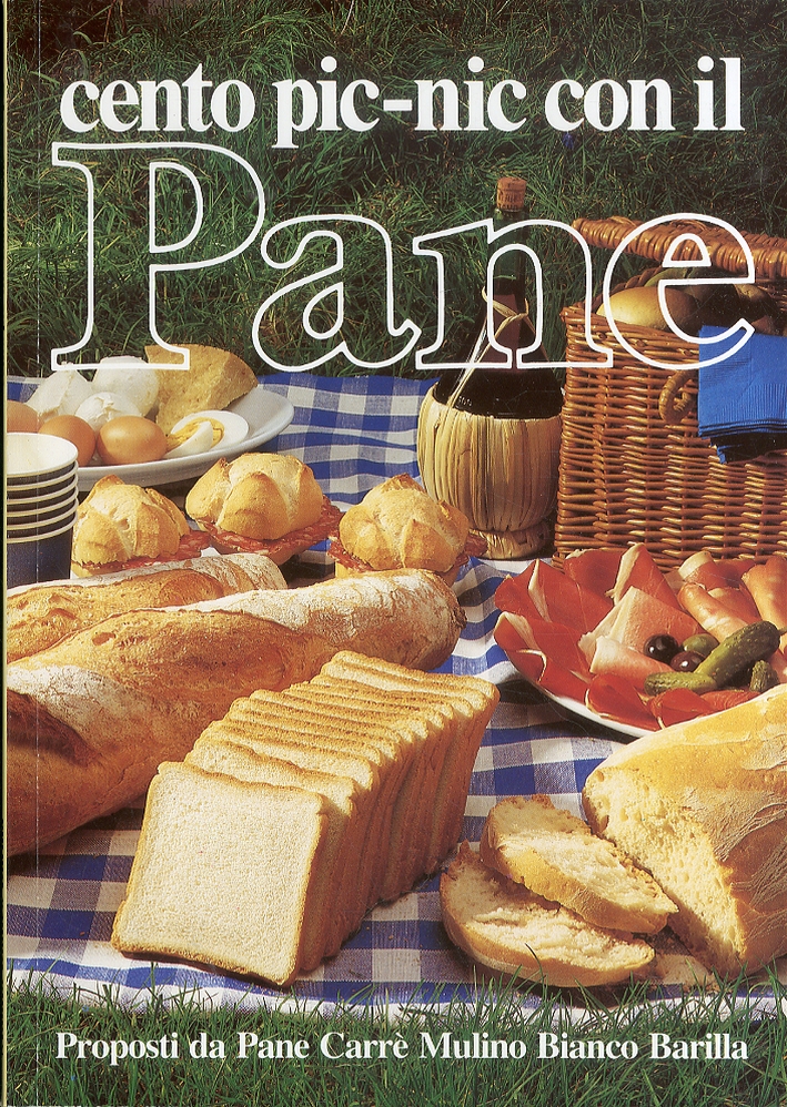 Cento Pic-Nic con il Pane. Proposti da Pane Carrè Mulino …