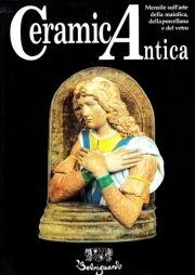 Ceramica Antica. Anno XI 2001, Ferrara, Belriguardo, 2001
