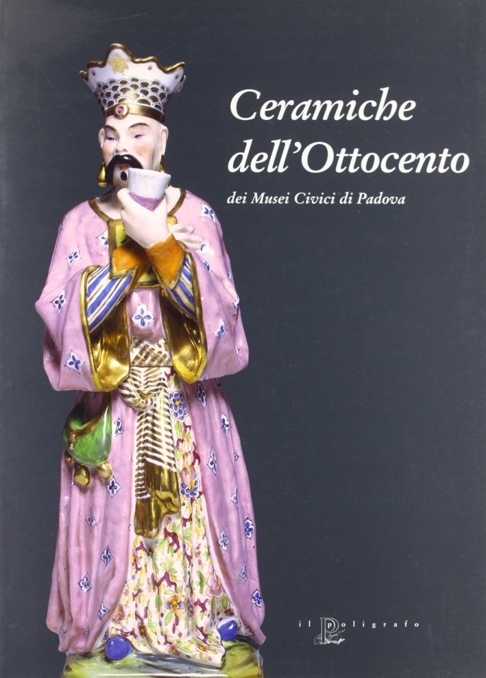 Ceramiche dell'Ottocento dei Musei Civici di Padova