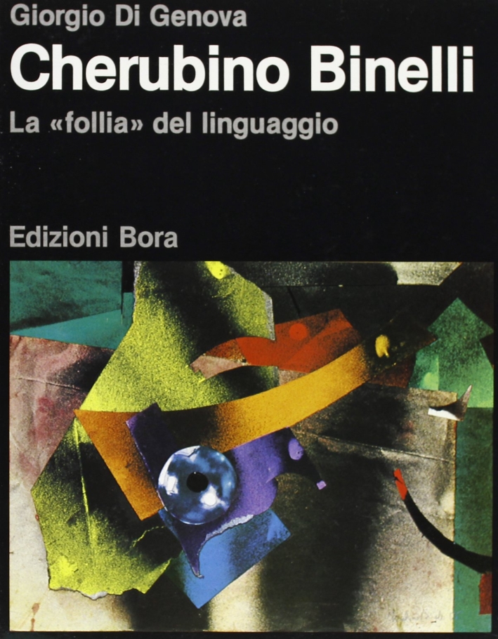Cherubino Binelli, la "Follia" del linguaggio