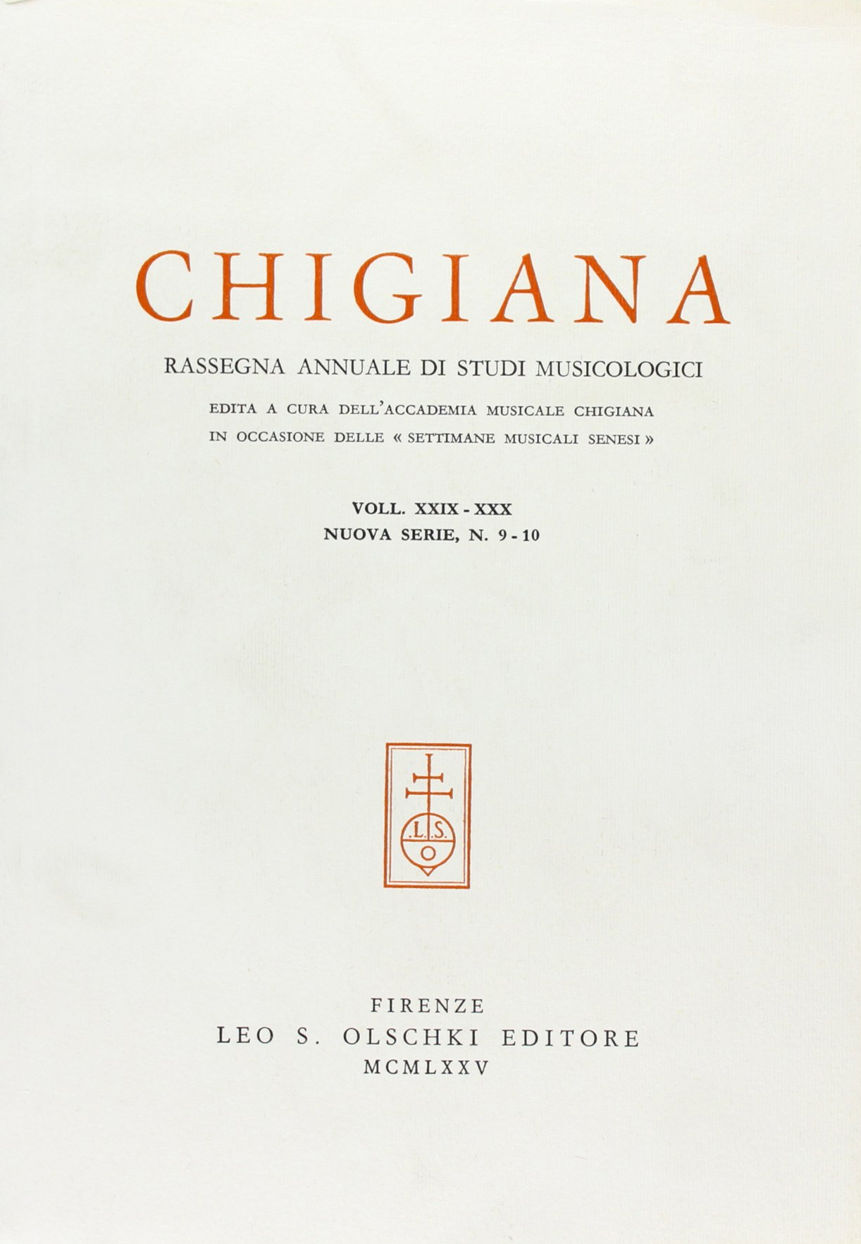 Chigiana. Rassegna annuale di studi musicologici. XXIX-XXX