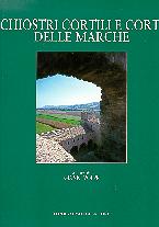 Chiostri, cortili e corti delle Marche. Ediz. illustrata