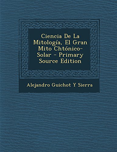 Ciencia de La Mitologia, El Gran Mito Chtonico-Solar