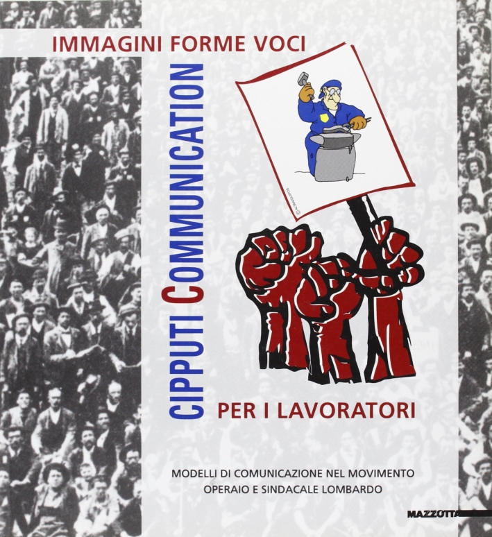 Cipputi communication. Immagini, forme, voci per i lavoratori