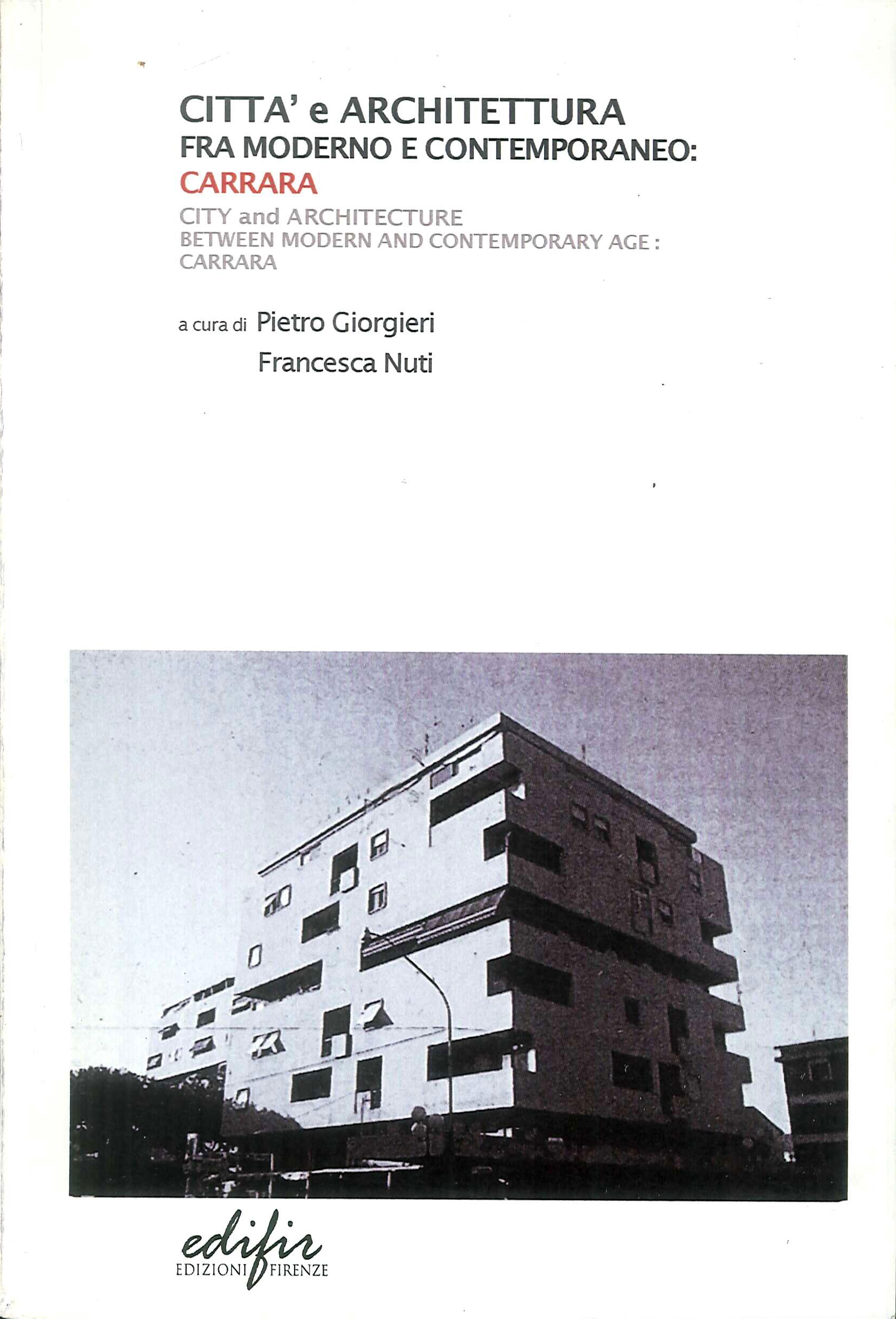 Città e Architettura fra Moderno e Contemporaneo: Carrara. City and …