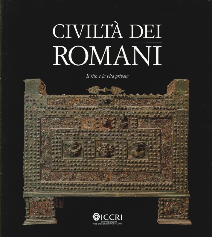 Civiltà dei Romani. Il Rito e la Vita Privata