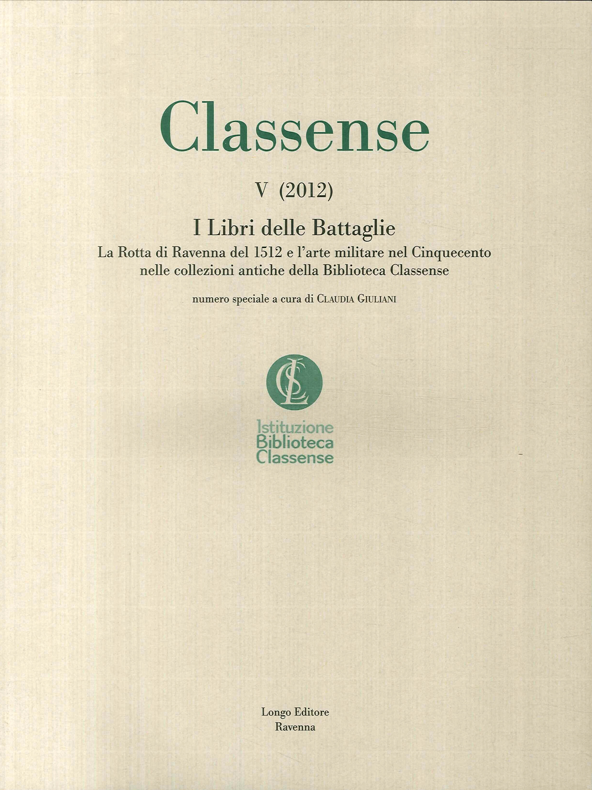Classense. Vol. 5: I libri delle Battaglie. La Rotta di …