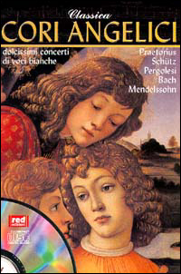 Classica. Cori angelici. Dolcissimi concerti di voci bianche. Con CD …