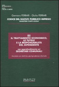 Codice del nuovo pubblico impiego. Ministeri e enti locali. Vol. …