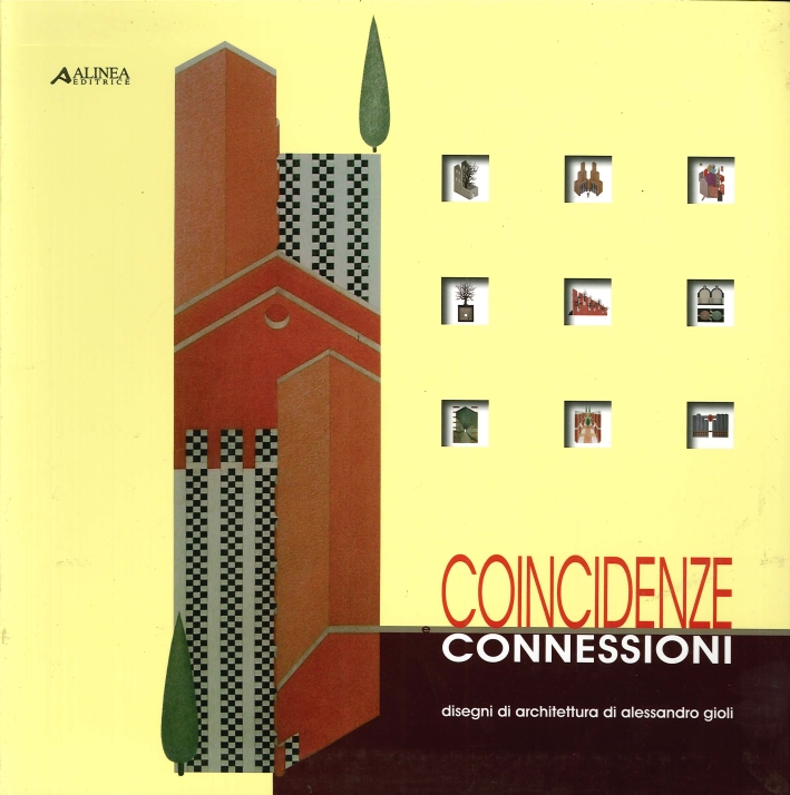 Coincidenze e Connessioni. Disegni di Architettura di Alessandro Gioli