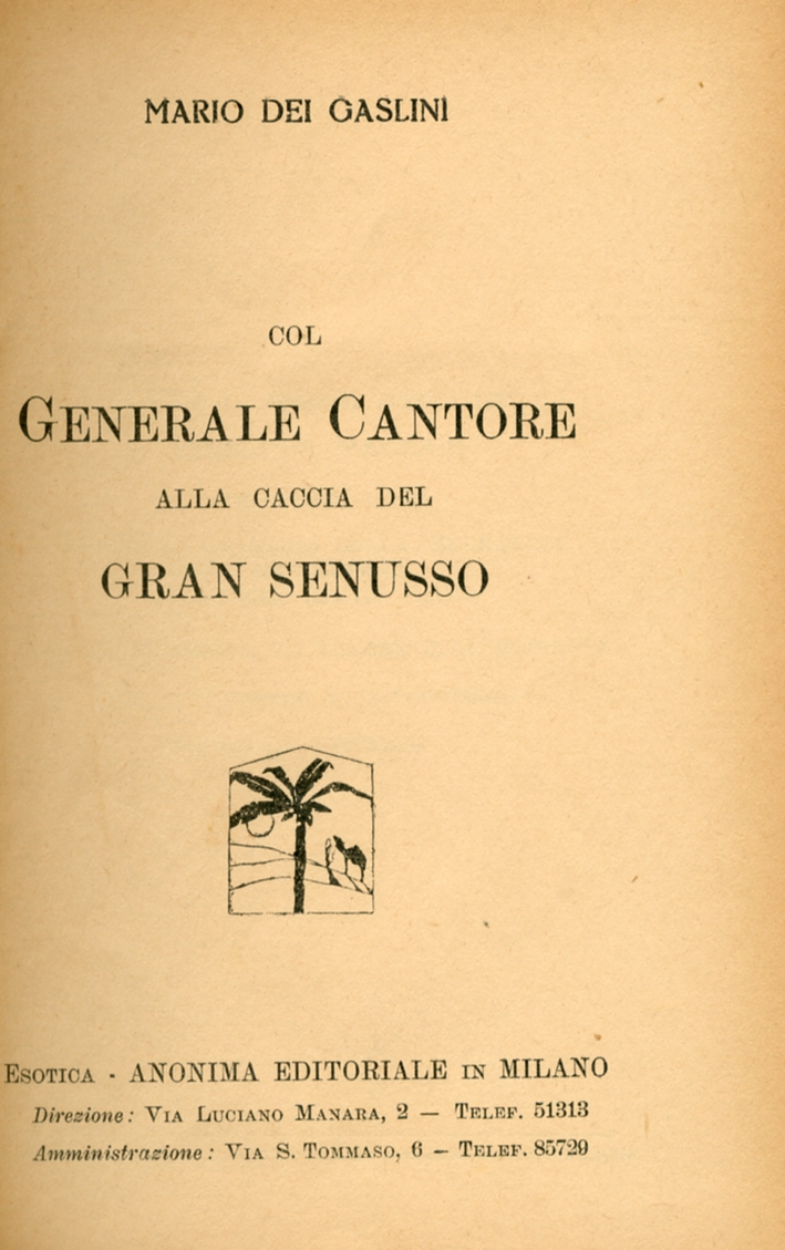 Col Generale Cantore. Alla Caccia del Gran Senusso