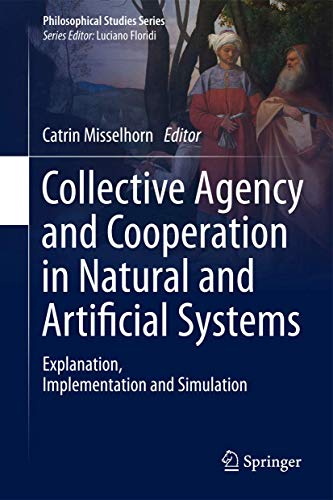 Collective Agency and Cooperation in Natural and Artificial Systems: Explanation, …