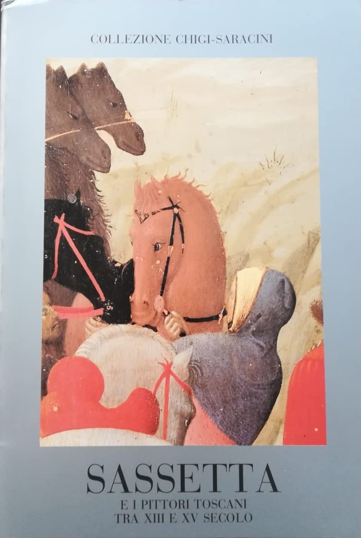 Collezione Chigi-Saracini. 1. Sassetta e i pittori toscani tra XIII …