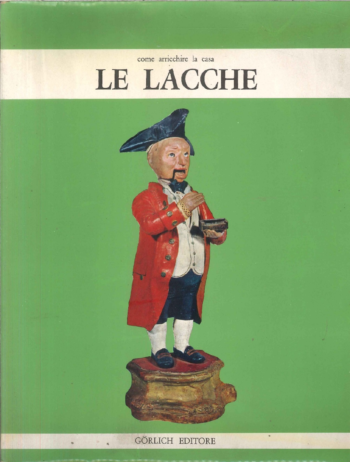 Come arricchire la casa: Le lacche