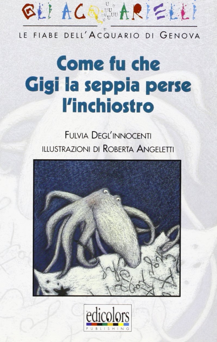 Come fu che Gigi la seppia perse l'inchiostro