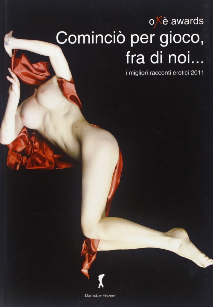 Cominciò per gioco, fra di noi. I migliori racconti erotici …