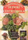 Composizioni di Fiori & Centritavola. Ghirlande, Vasi, Cesti, Segnaposti....