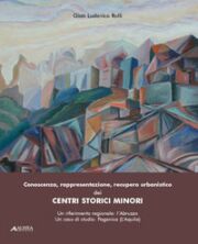 Conoscenza, rappresentazione, recupero urbanistico dei centri storici minori. Un riferimento …
