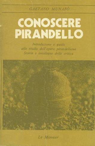Conoscere Pirandello. Introduzione e guida allo studio dell'oera pirandelliana. Storia …