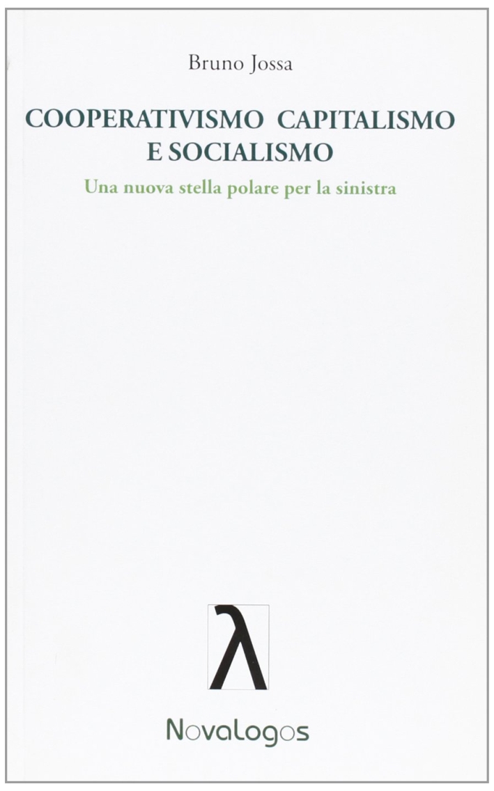 Cooperativismo, capitalismo e Socialismo. Una Nuova Stella Polare per la …