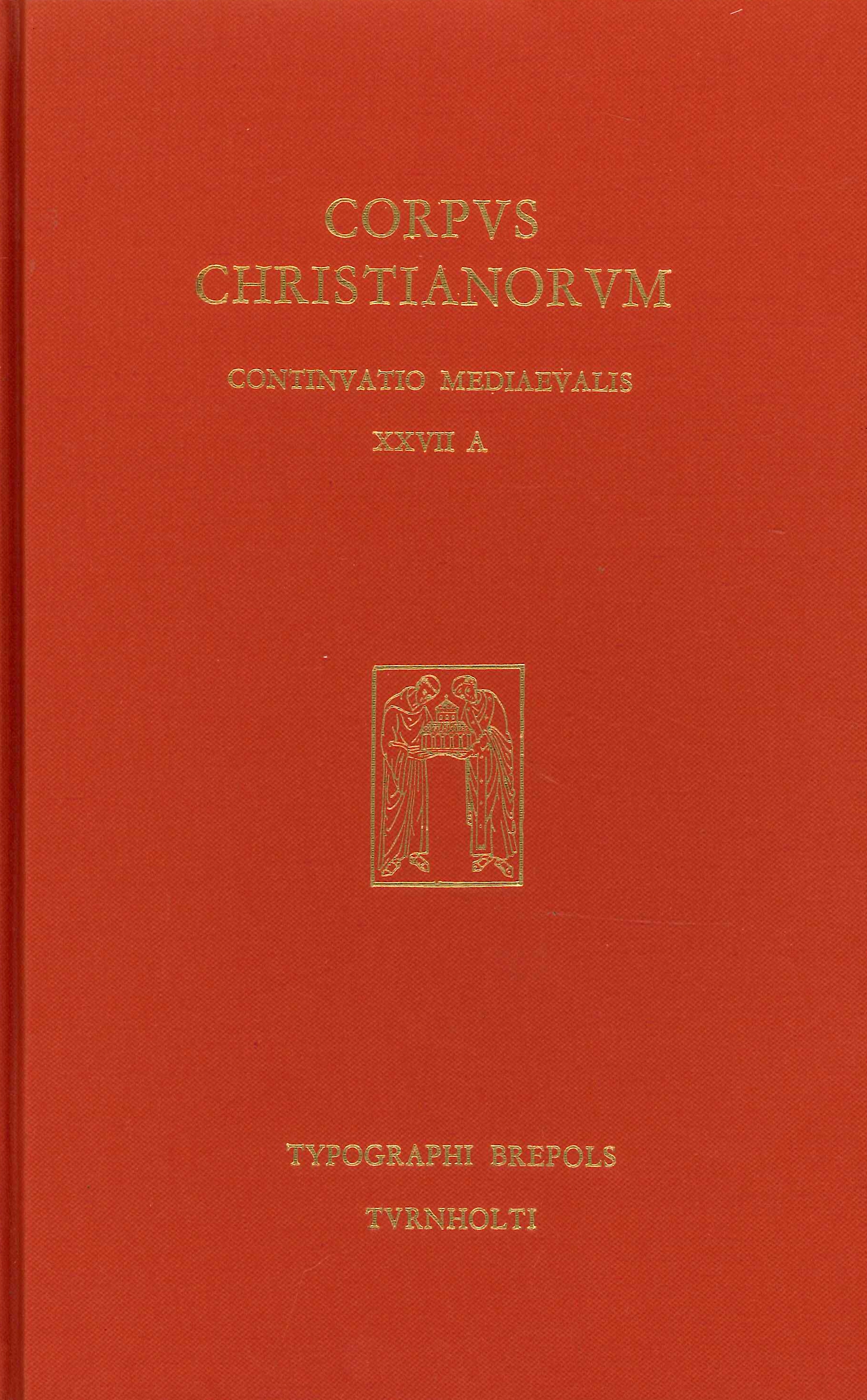 Corpus Christianorum Continuatio Mediaevalis XXVII A, Turnhout, Brepols Publishers, 1975