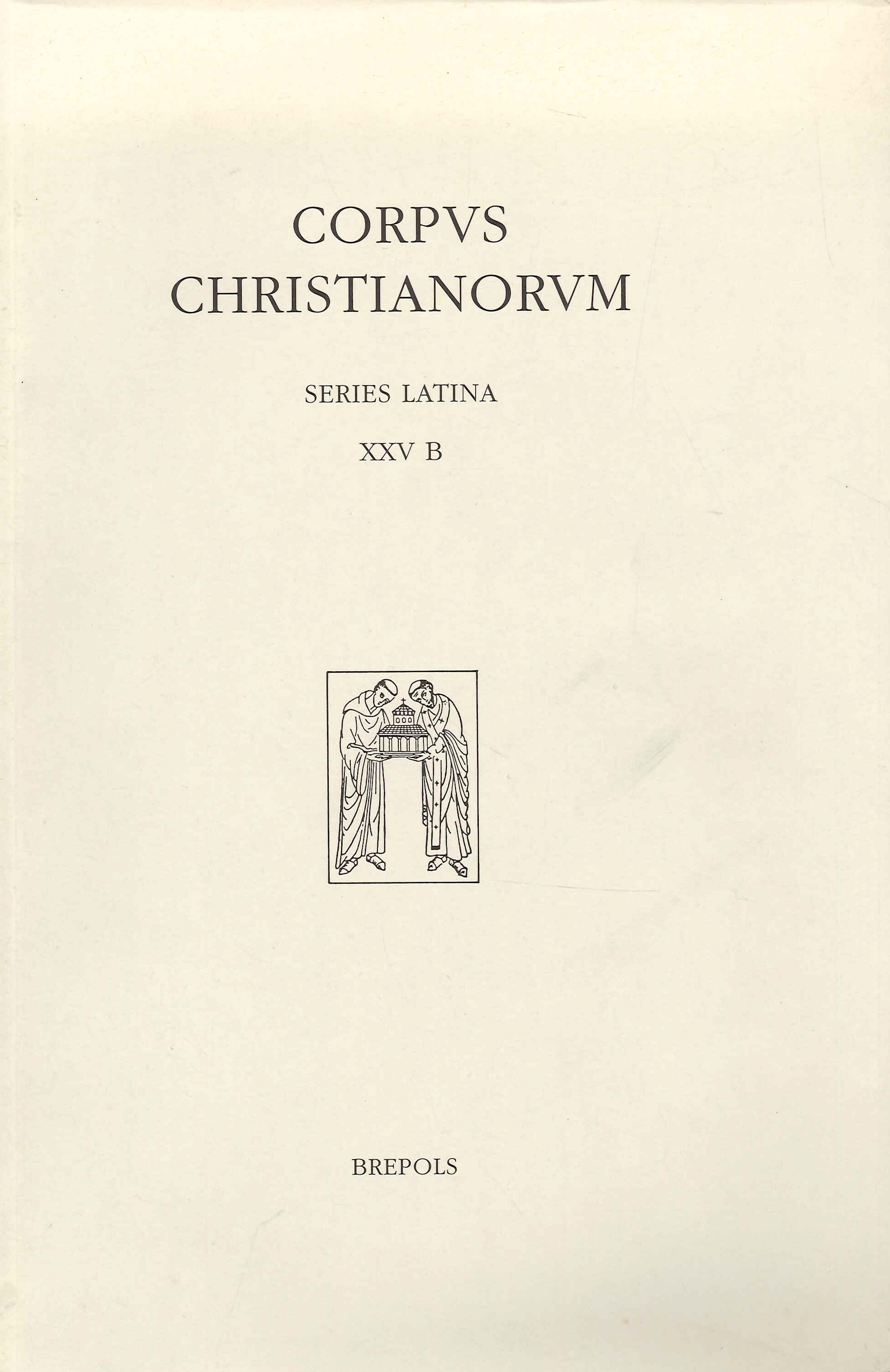 Corpus christianorum. Series latina XXV B, Turnhout, Brepols Publishers, 2000