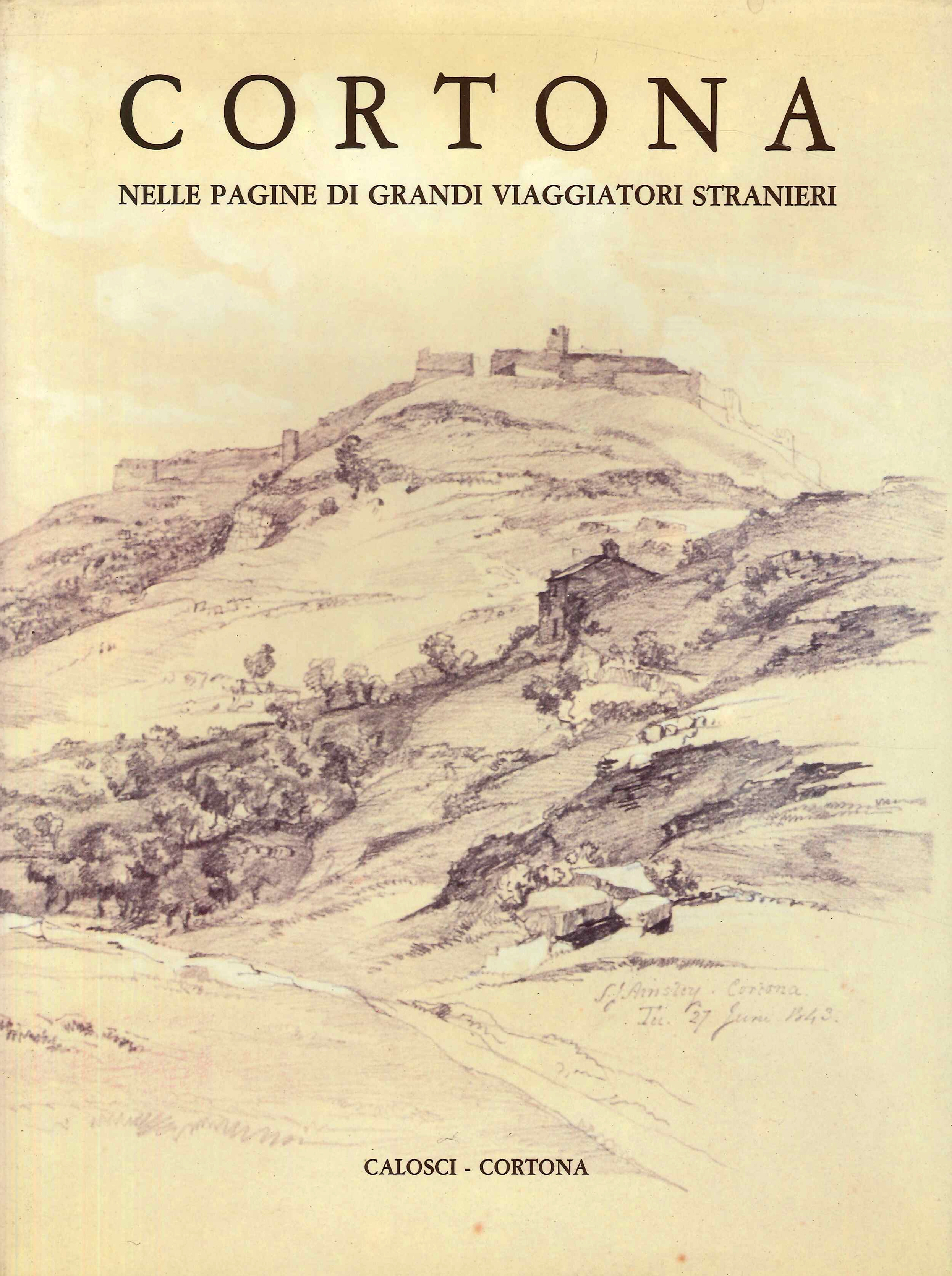 Cortona nelle pagine di grandi viaggiatori stranieri