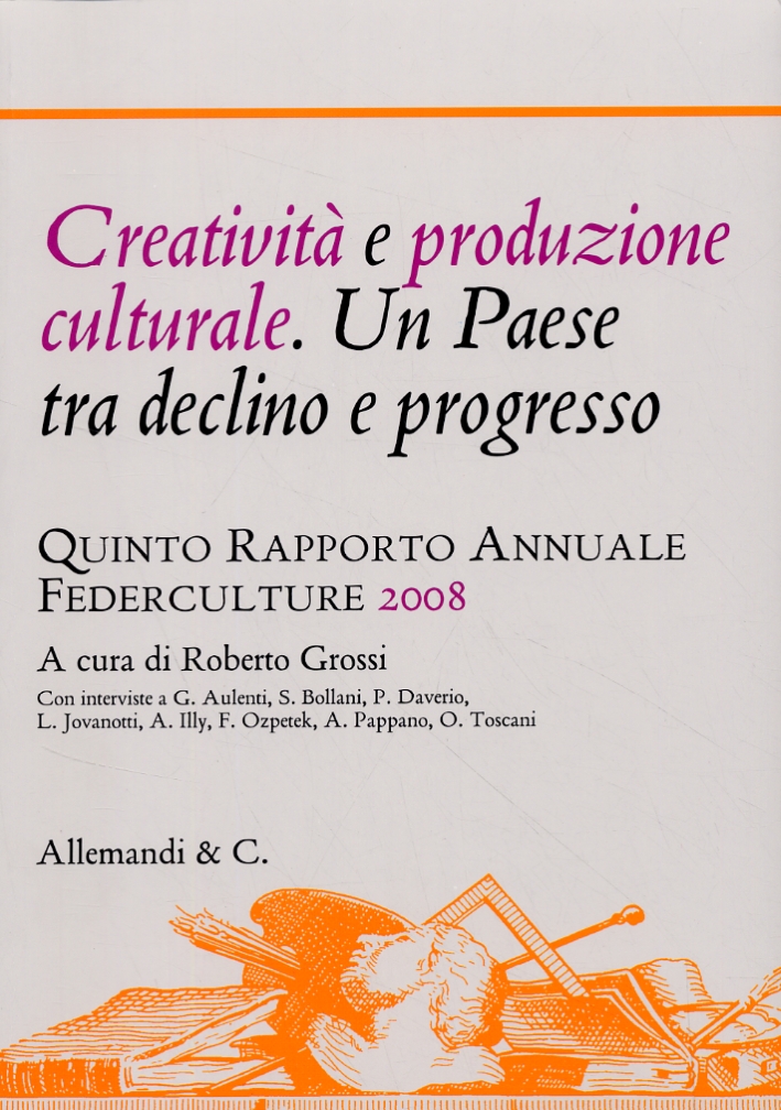 Creatività e produzione culturale. Un paese tra declino e progresso. …