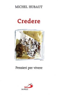Credere. Pensieri per vivere